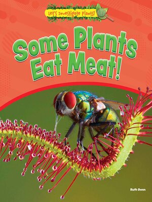 cover image of Some Plants Eat Meat!